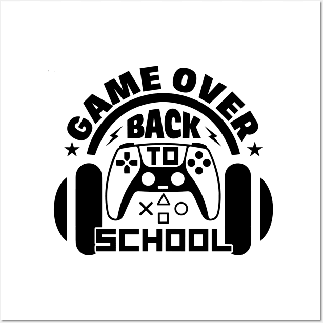 Game Over Back to School Wall Art by styleandlife